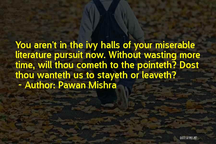 Someone Wasting Your Time Quotes By Pawan Mishra
