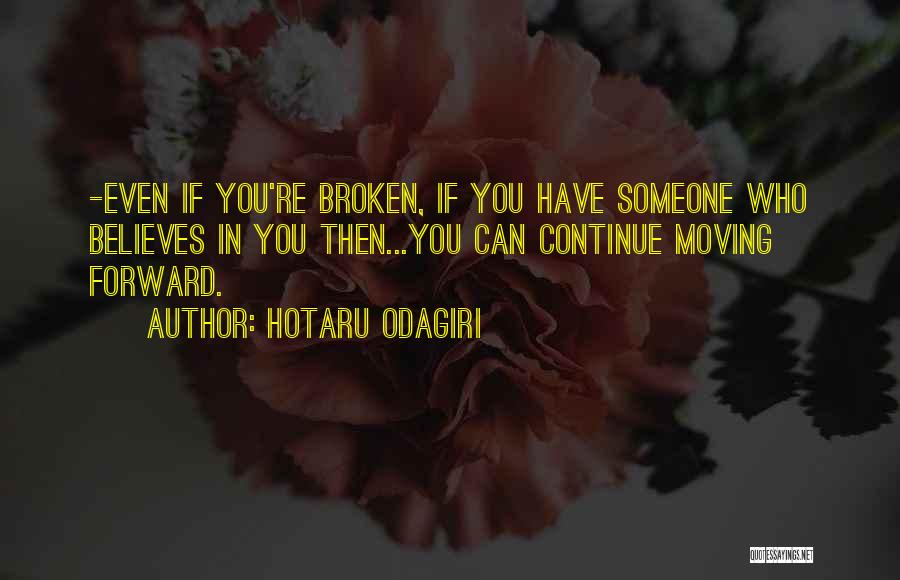 Someone Who Believes In You Quotes By Hotaru Odagiri