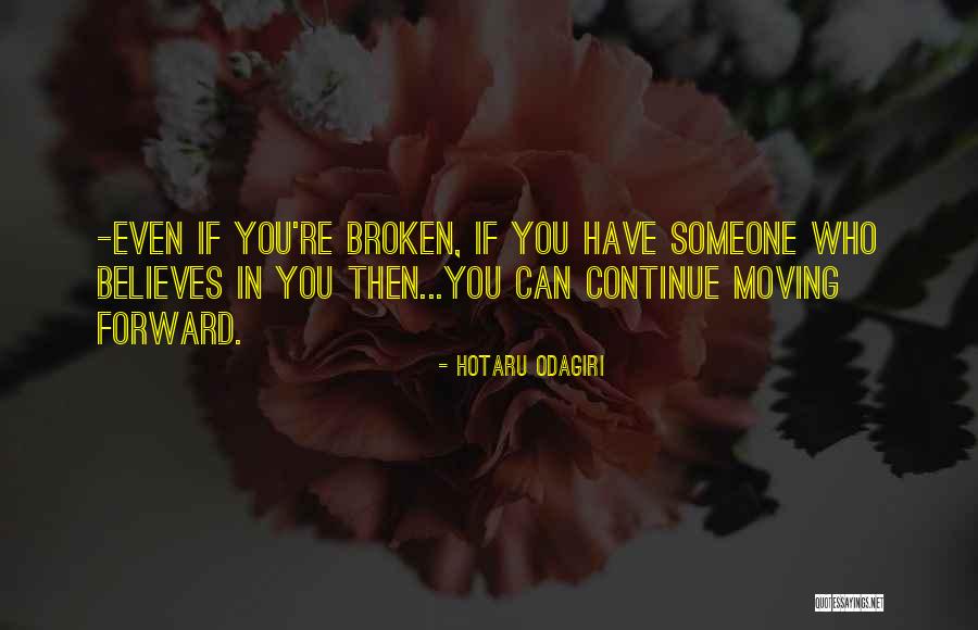 Someone Who Believes In You Quotes By Hotaru Odagiri Someone Who Believes In You Quotes By Hotaru Odagiri