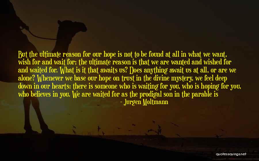 Someone Who Believes In You Quotes By Jurgen Moltmann