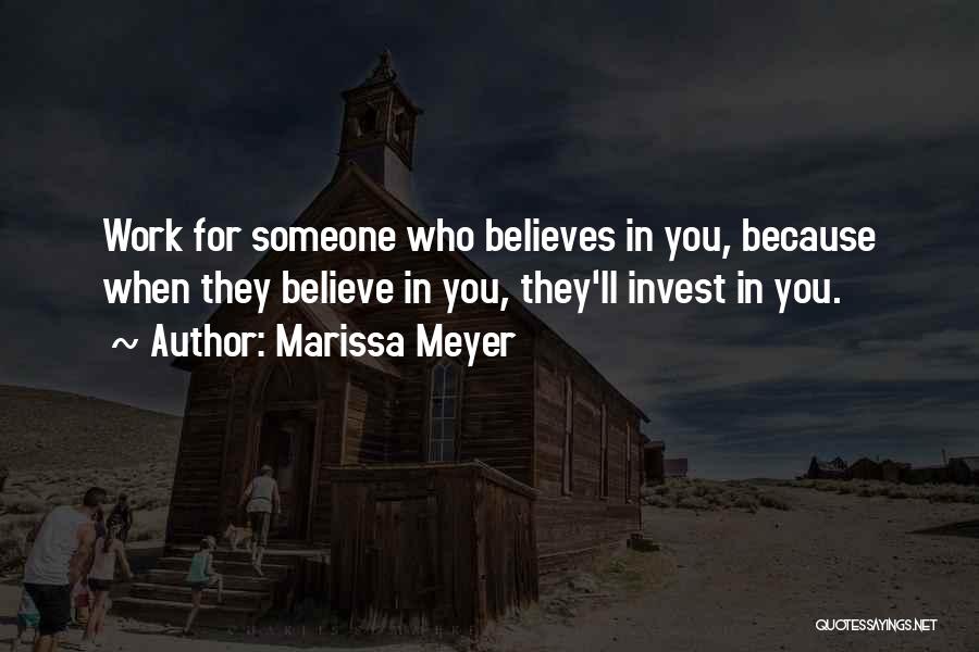 Someone Who Believes In You Quotes By Marissa Meyer