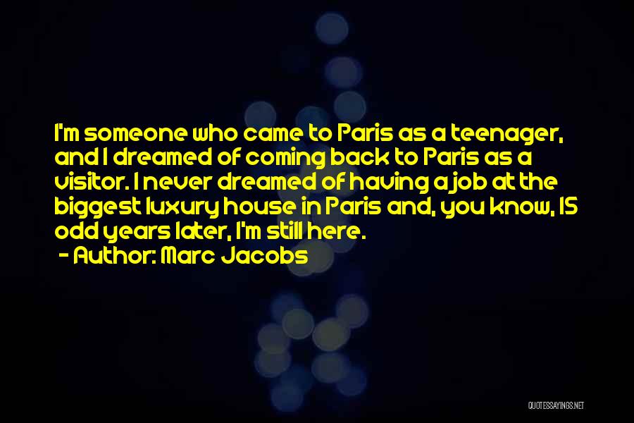 Someone Who Came Back Quotes By Marc Jacobs