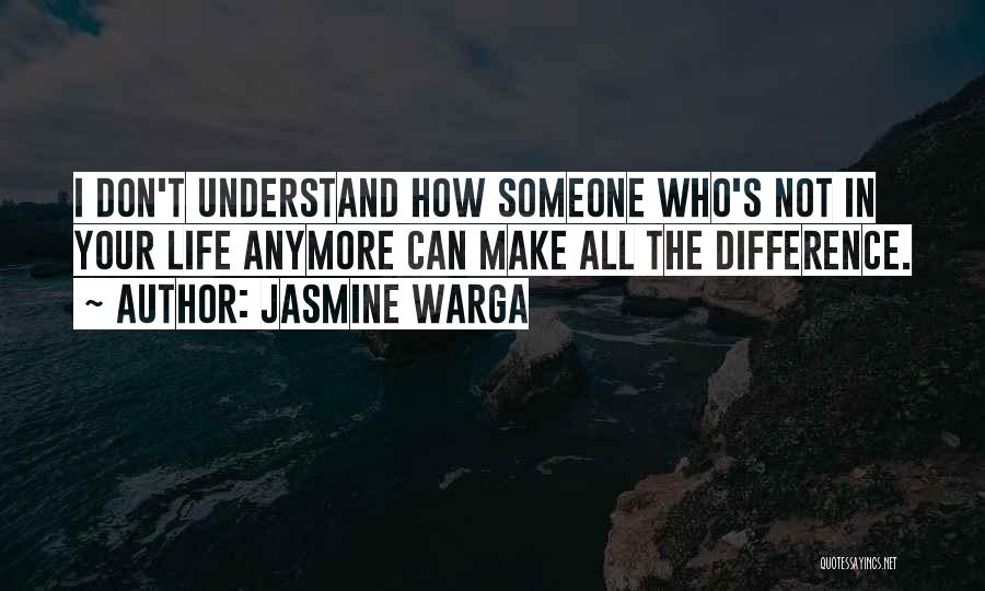 Someone Who Can Understand Quotes By Jasmine Warga