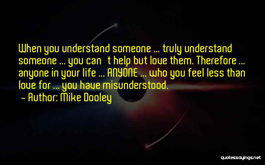 Someone Who Can Understand Quotes By Mike Dooley