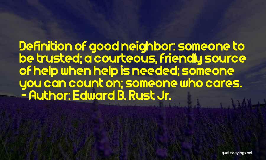 Someone Who Care Quotes By Edward B. Rust Jr.