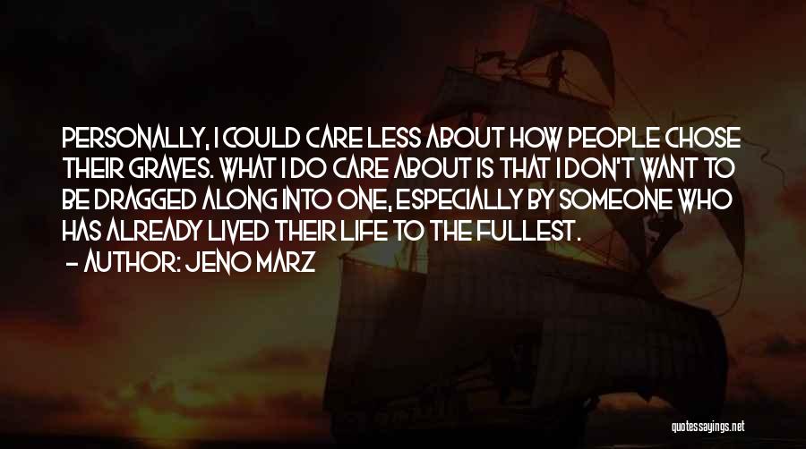 Someone Who Care Quotes By Jeno Marz
