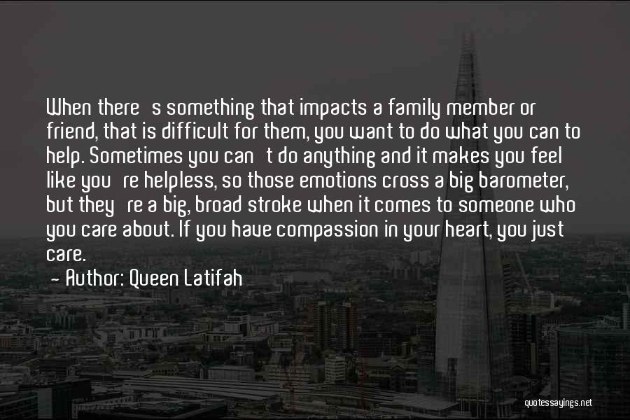Someone Who Care Quotes By Queen Latifah