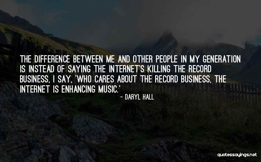 Someone Who Cares About You Quotes By Daryl Hall Someone Who Cares About You Quotes By Daryl Hall