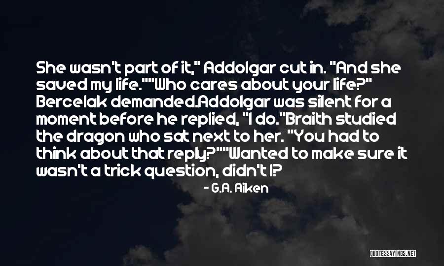 Someone Who Cares About You Quotes By G.A. Aiken Someone Who Cares About You Quotes By G.A. Aiken