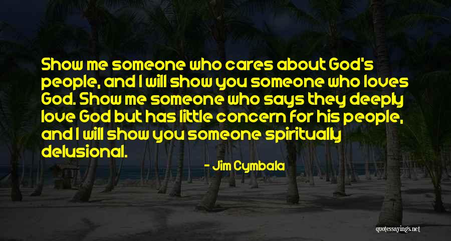 Someone Who Cares About You Quotes By Jim Cymbala