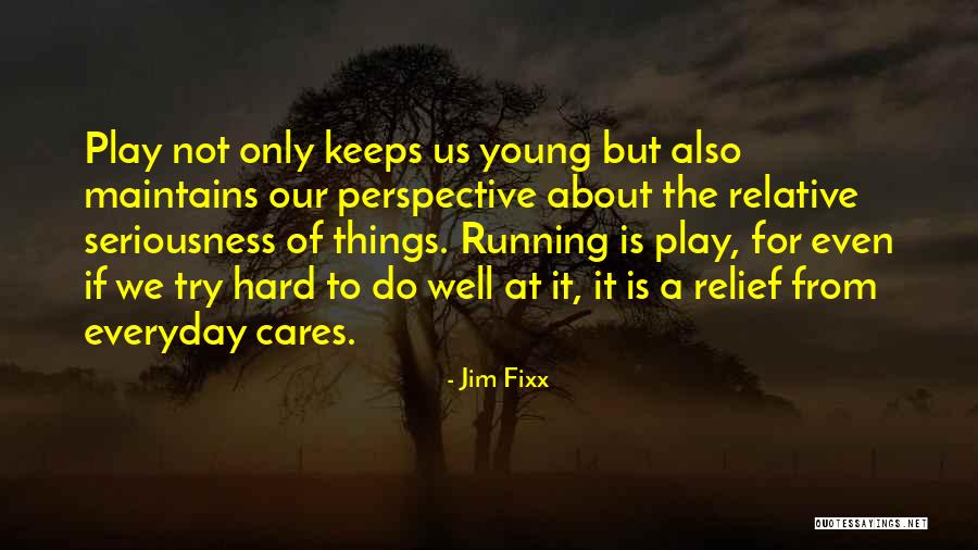 Someone Who Cares About You Quotes By Jim Fixx