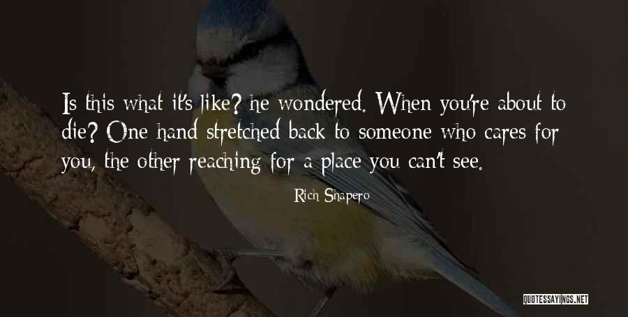 Someone Who Cares About You Quotes By Rich Shapero Someone Who Cares About You Quotes By Rich Shapero