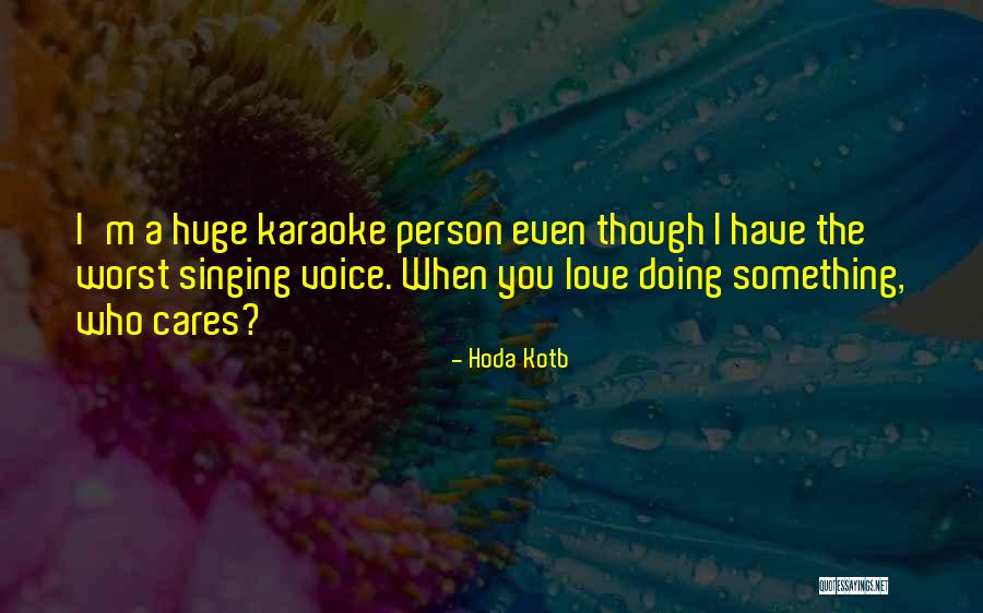 Someone Who Cares For You Quotes By Hoda Kotb Someone Who Cares For You Quotes By Hoda Kotb