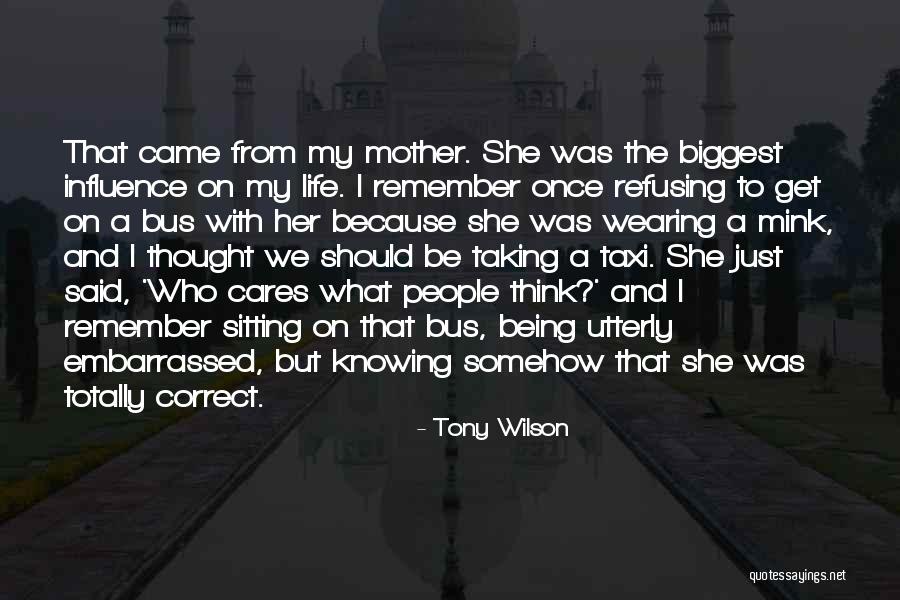 Someone Who Cares For You Quotes By Tony Wilson Someone Who Cares For You Quotes By Tony Wilson