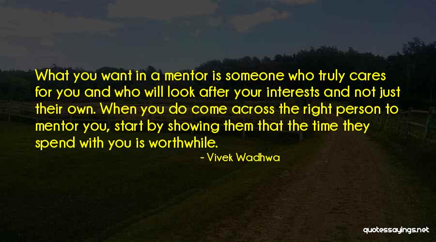 Someone Who Cares For You Quotes By Vivek Wadhwa Someone Who Cares For You Quotes By Vivek Wadhwa