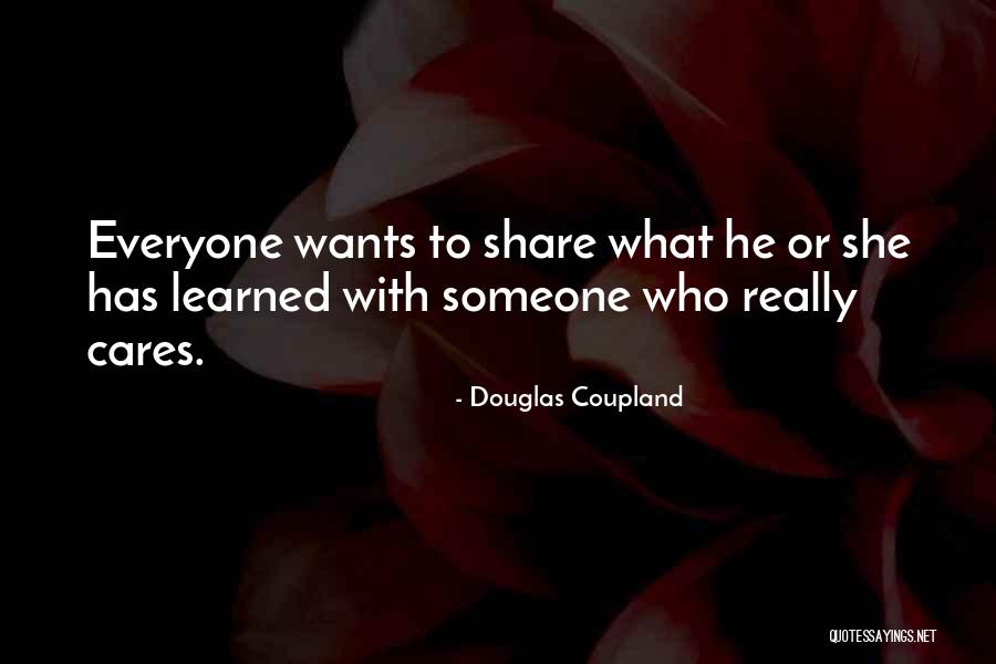 Someone Who Cares Quotes By Douglas Coupland