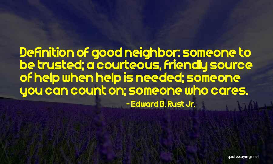 Someone Who Cares Quotes By Edward B. Rust Jr.