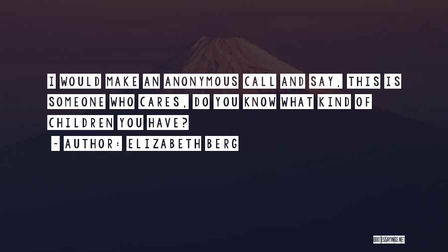 Someone Who Cares Quotes By Elizabeth Berg