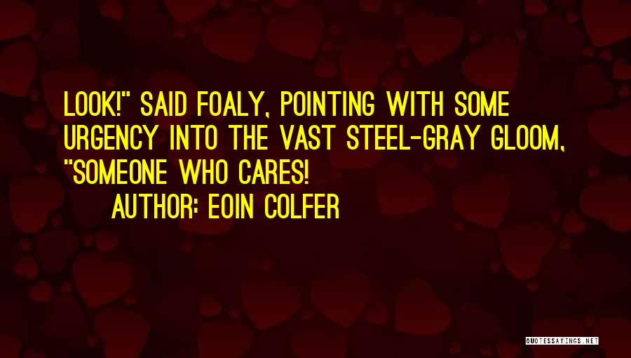 Someone Who Cares Quotes By Eoin Colfer