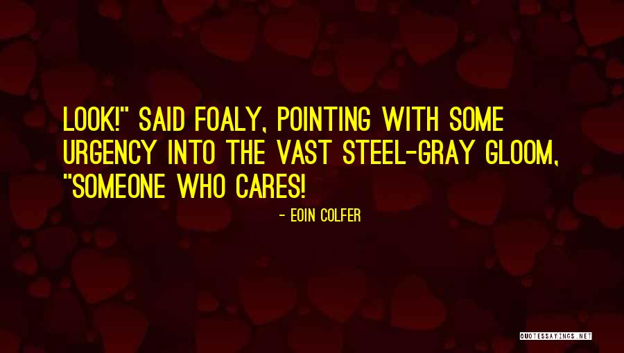 Someone Who Cares Quotes By Eoin Colfer