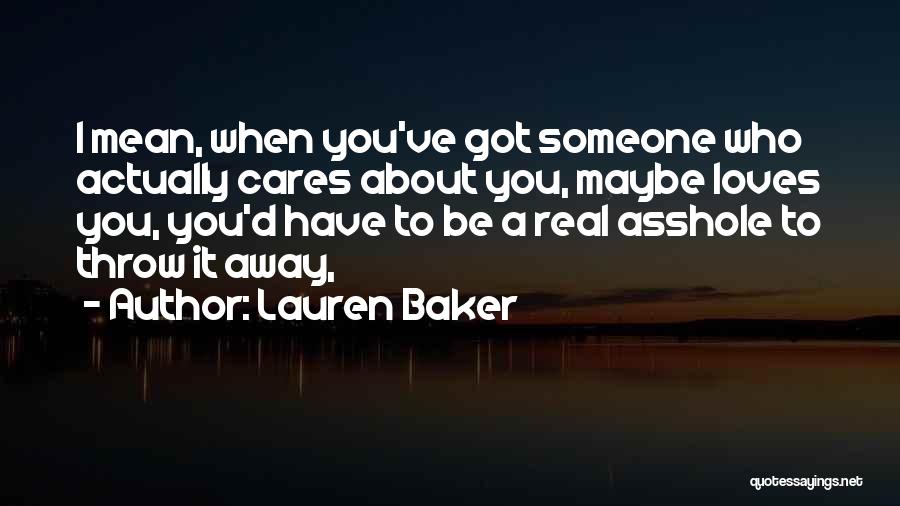 Someone Who Cares Quotes By Lauren Baker