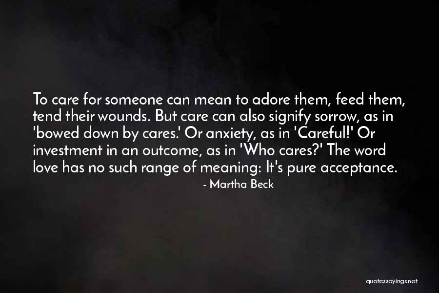 Someone Who Cares Quotes By Martha Beck