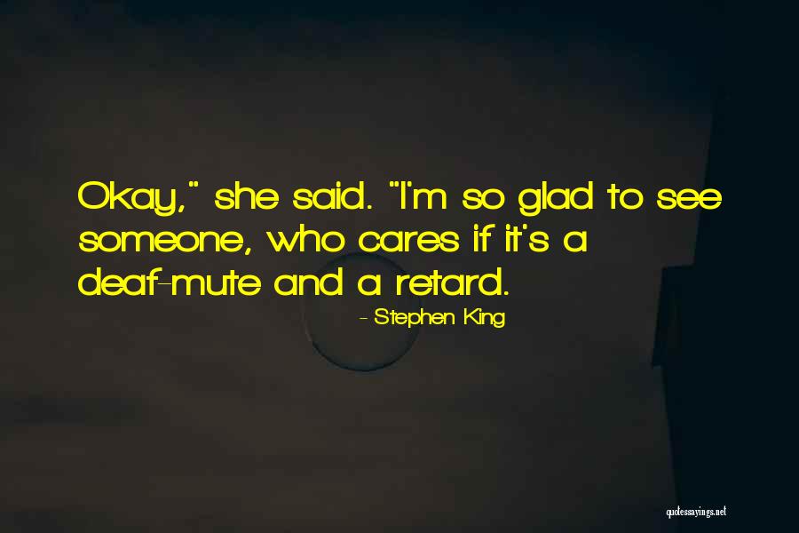 Someone Who Cares Quotes By Stephen King