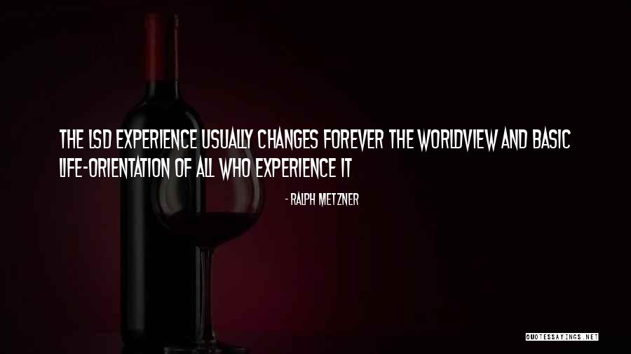 Someone Who Changes Your Life Quotes By Ralph Metzner Someone Who Changes Your Life Quotes By Ralph Metzner