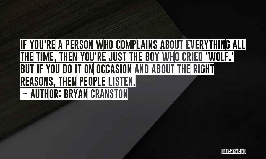 Someone Who Complains All The Time Quotes By Bryan Cranston