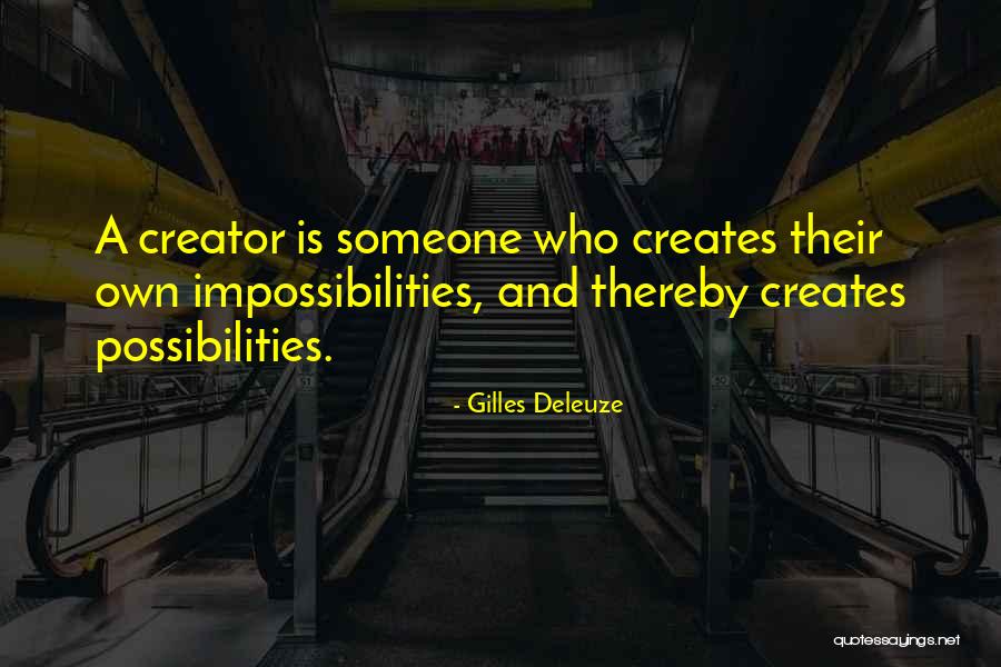 Someone Who Creates Quotes By Gilles Deleuze Someone Who Creates Quotes By Gilles Deleuze