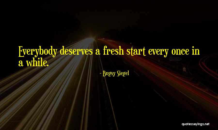 Someone Who Deserves You Quotes By Bugsy Siegel