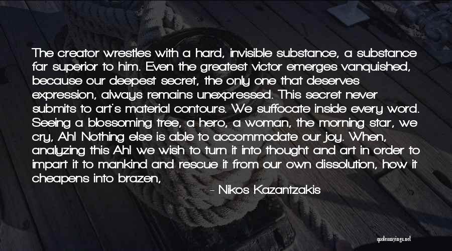 Someone Who Deserves You Quotes By Nikos Kazantzakis