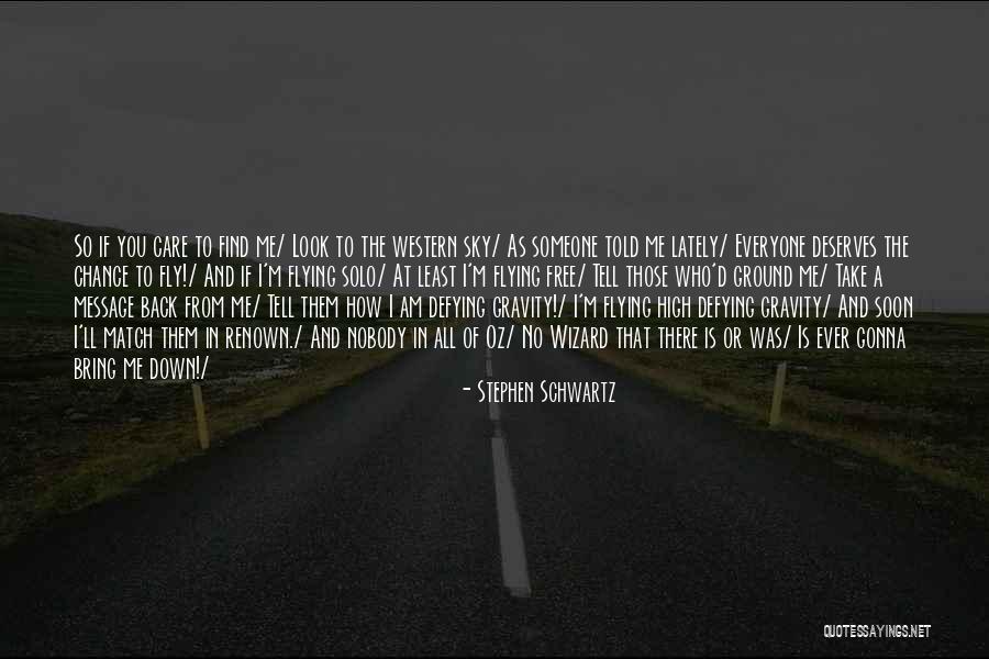 Someone Who Deserves You Quotes By Stephen Schwartz