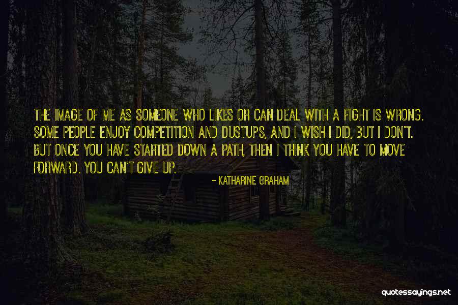 Someone Who Did You Wrong Quotes By Katharine Graham Someone Who Did You Wrong Quotes By Katharine Graham