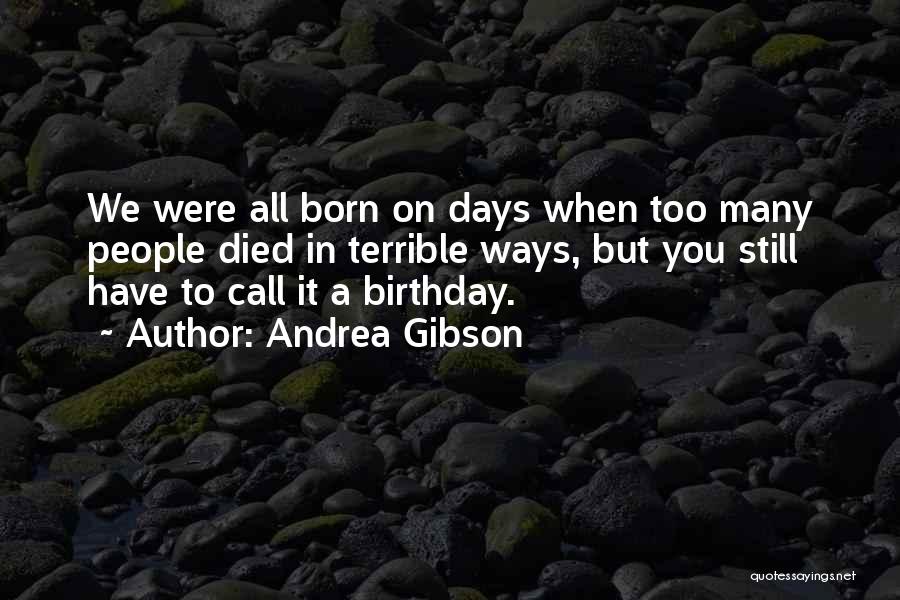 Someone Who Died Birthday Quotes By Andrea Gibson