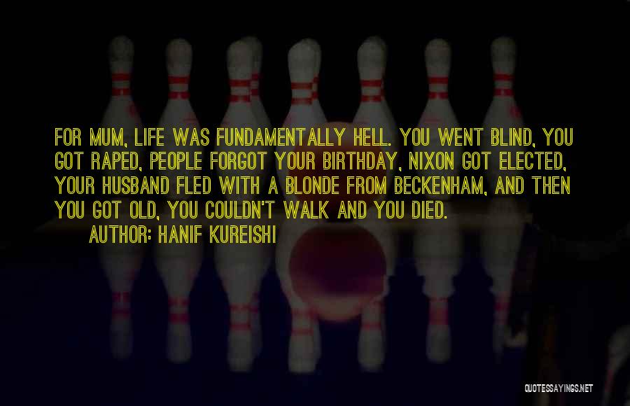 Someone Who Died Birthday Quotes By Hanif Kureishi