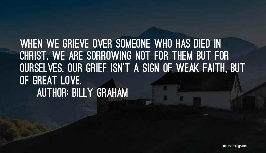 Someone Who Died Quotes By Billy Graham