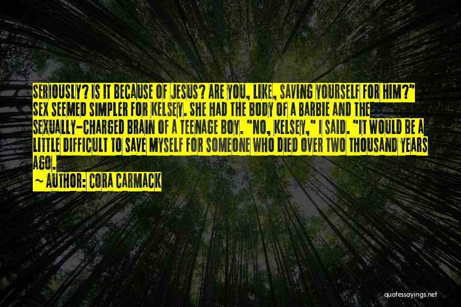 Someone Who Died Quotes By Cora Carmack