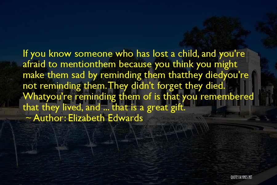 Someone Who Died Quotes By Elizabeth Edwards
