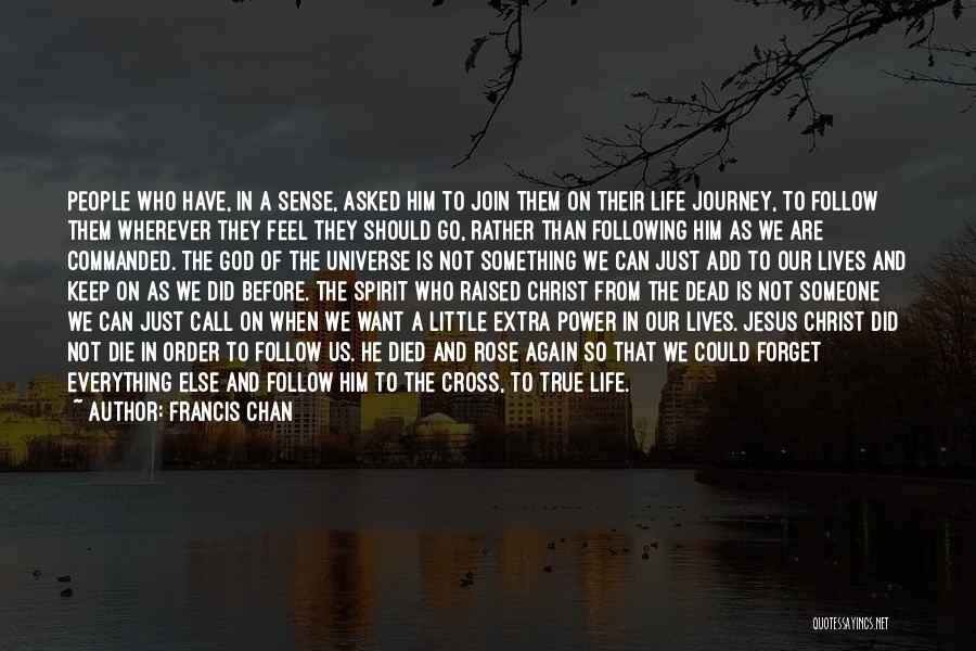 Someone Who Died Quotes By Francis Chan