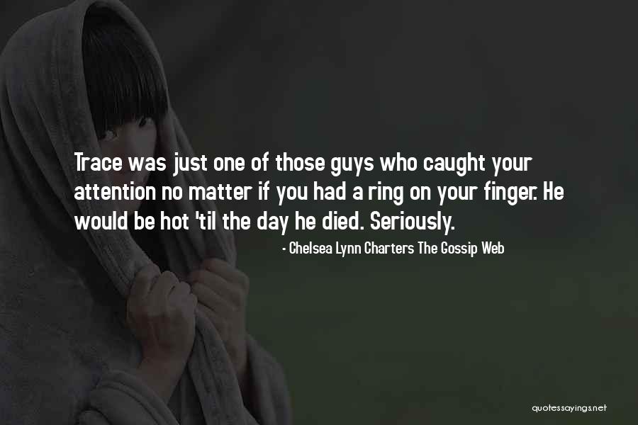 Someone Who Died Too Young Quotes By Chelsea Lynn Charters The Gossip Web