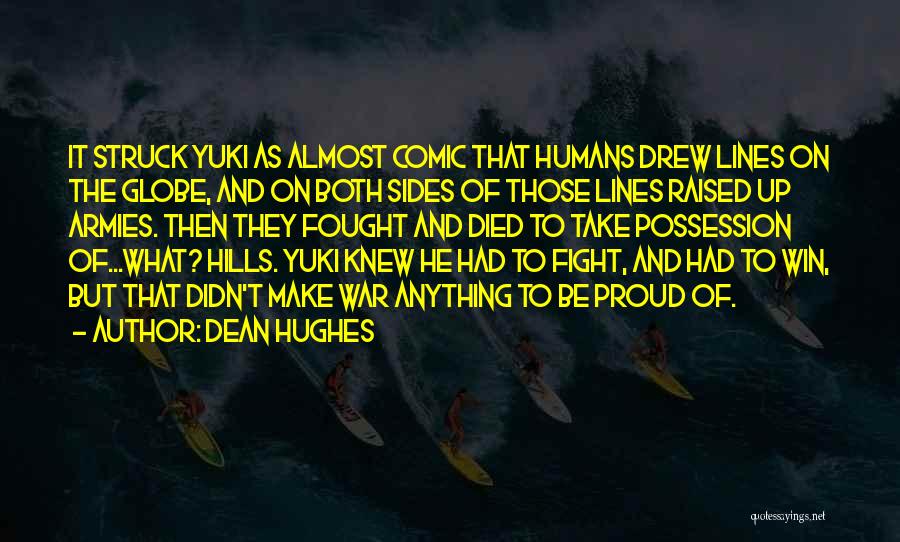 Someone Who Died Too Young Quotes By Dean Hughes