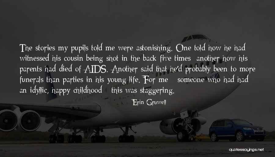 Someone Who Died Too Young Quotes By Erin Gruwell Someone Who Died Too Young Quotes By Erin Gruwell