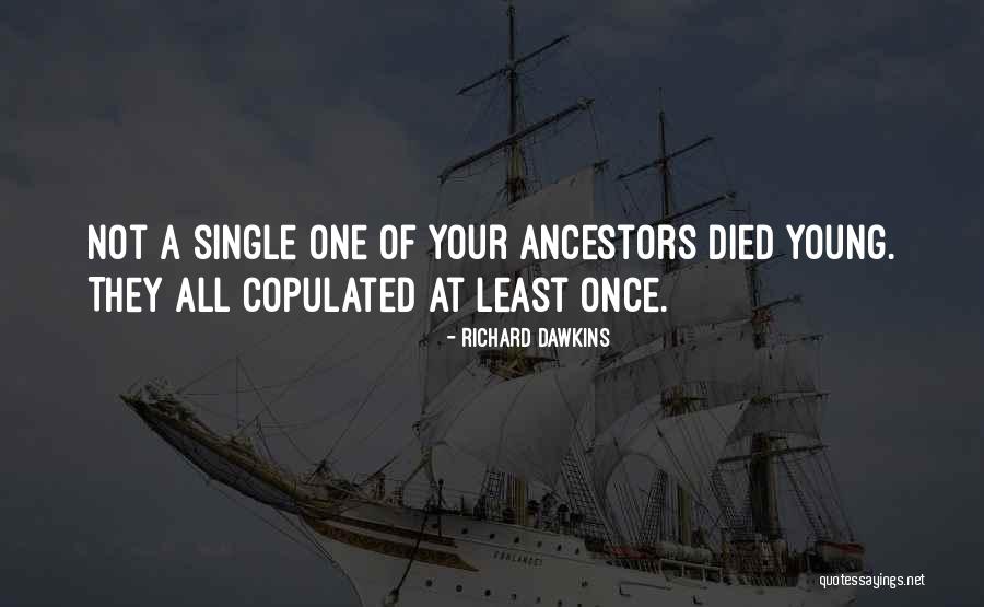 Someone Who Died Young Quotes By Richard Dawkins