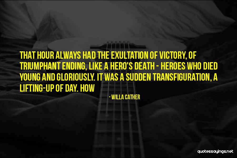 Someone Who Died Young Quotes By Willa Cather