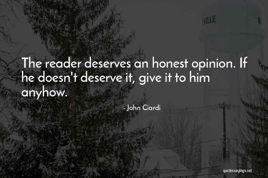 Someone Who Doesn't Deserve You Quotes By John Ciardi