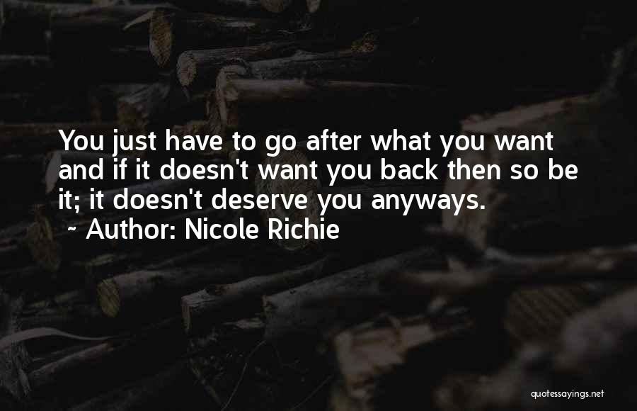 Someone Who Doesn't Deserve You Quotes By Nicole Richie