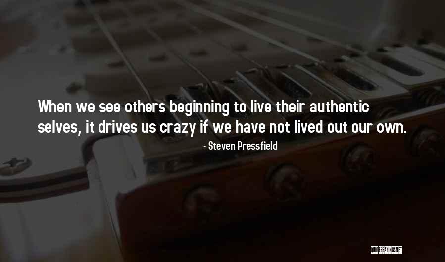 Someone Who Drives You Crazy Quotes By Steven Pressfield Someone Who Drives You Crazy Quotes By Steven Pressfield