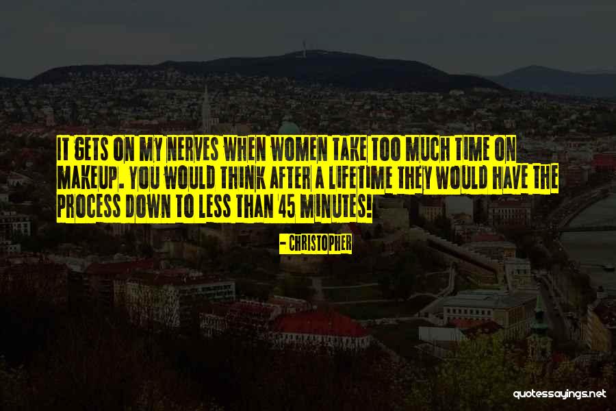 Someone Who Gets On Your Nerves Quotes By Christopher Someone Who Gets On Your Nerves Quotes By Christopher