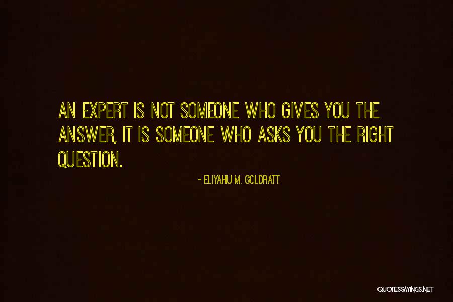 Someone Who Gives Quotes By Eliyahu M. Goldratt Someone Who Gives Quotes By Eliyahu M. Goldratt
